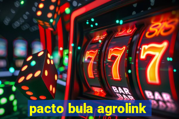 pacto bula agrolink