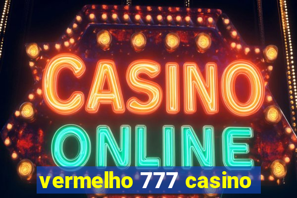 vermelho 777 casino