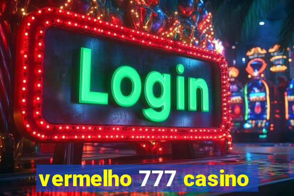 vermelho 777 casino