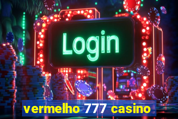 vermelho 777 casino