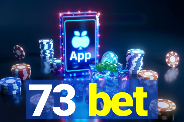 73 bet