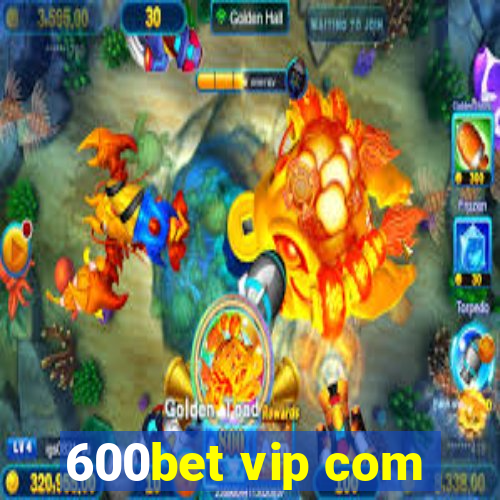 600bet vip com