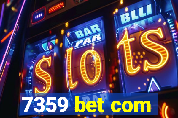 7359 bet com