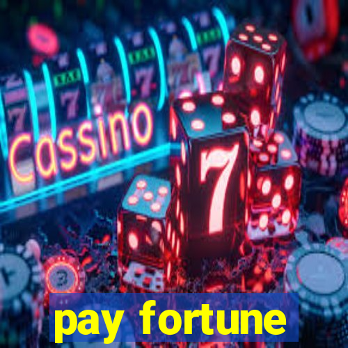 pay fortune