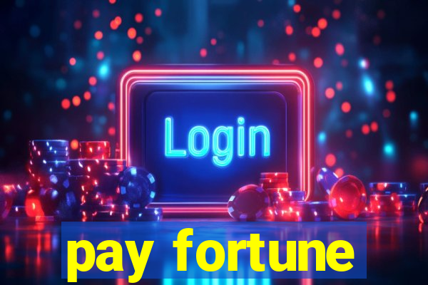 pay fortune