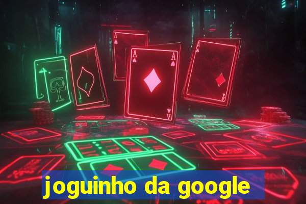 joguinho da google