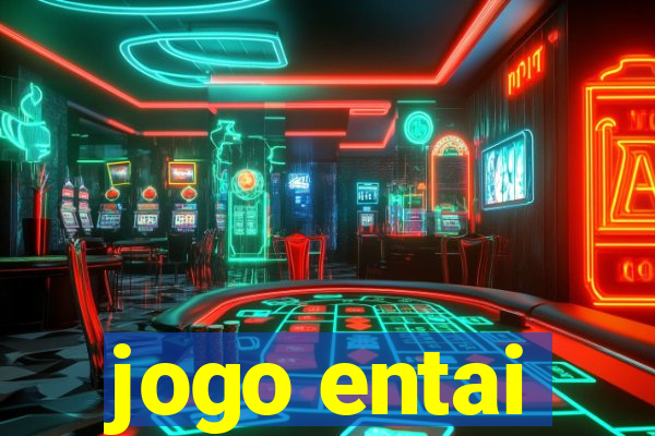 jogo entai