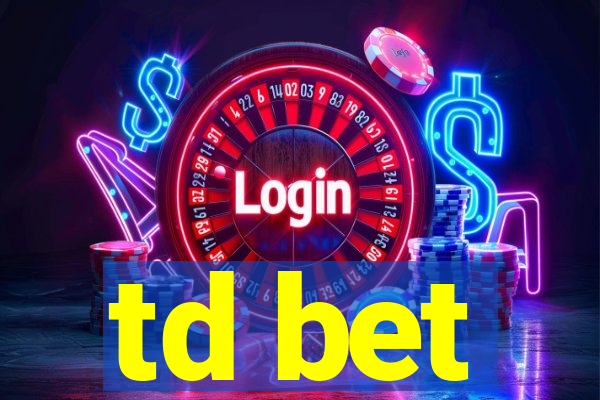 td bet