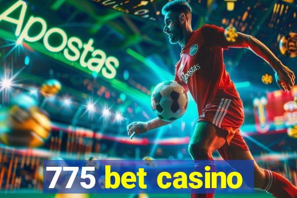 775 bet casino