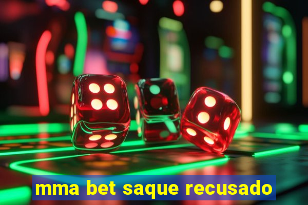 mma bet saque recusado