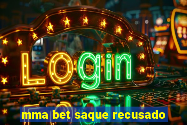 mma bet saque recusado