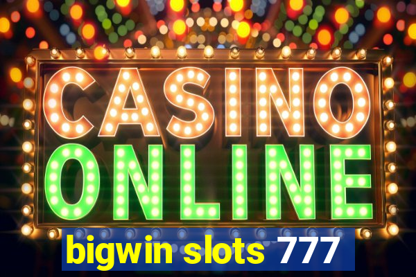 bigwin slots 777