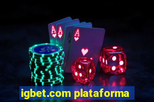 igbet.com plataforma