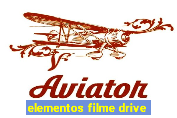 elementos filme drive