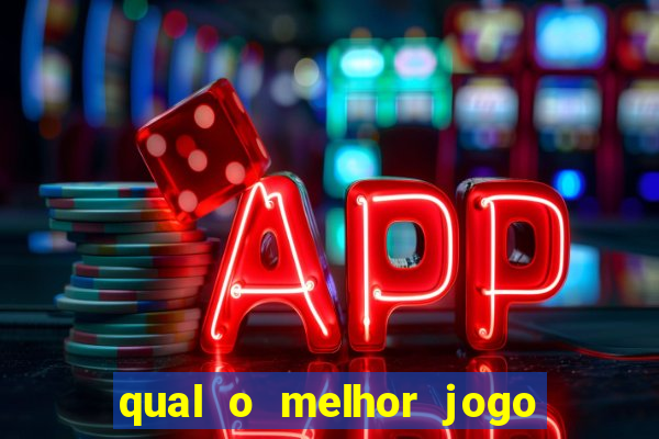 qual o melhor jogo para se jogar