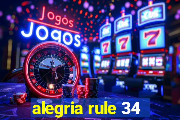 alegria rule 34