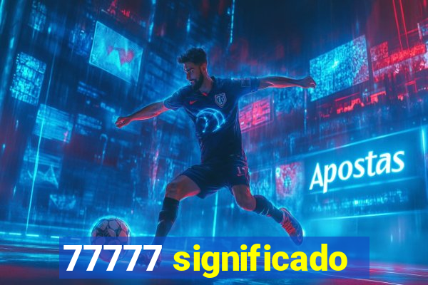 77777 significado