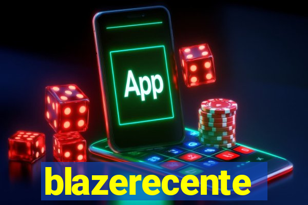 blazerecente