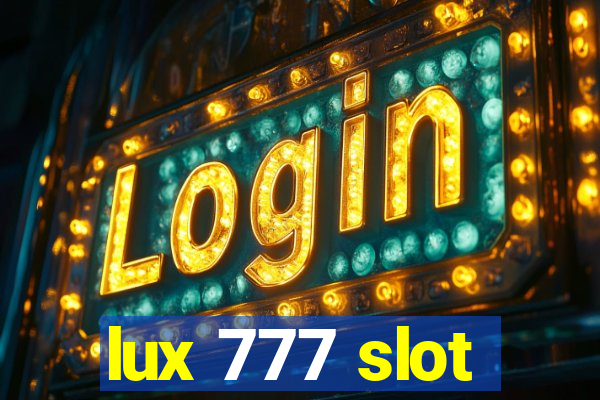 lux 777 slot