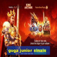 guga junior sinais