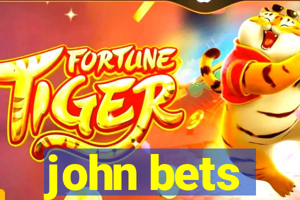 john bets