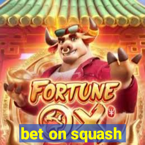 bet on squash