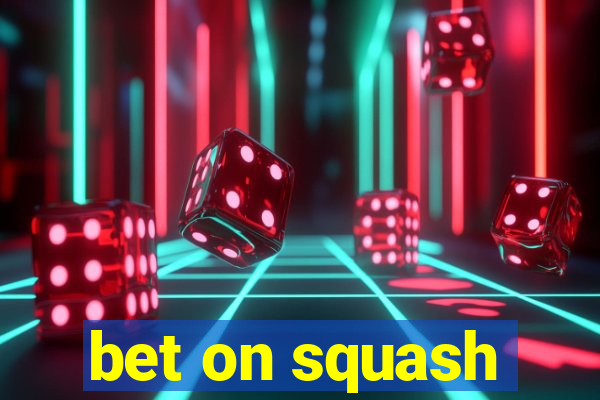 bet on squash