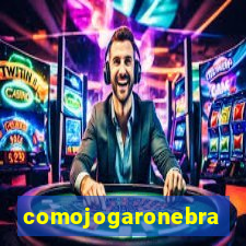 comojogaronebra