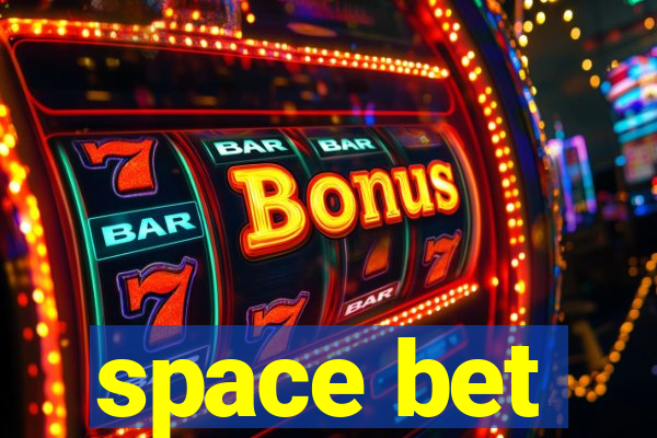 space bet