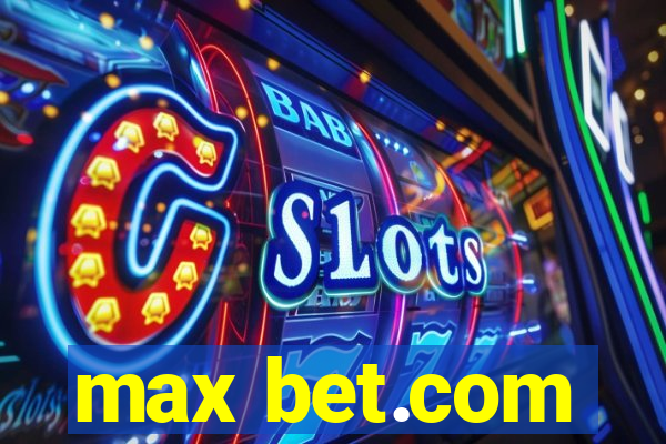 max bet.com