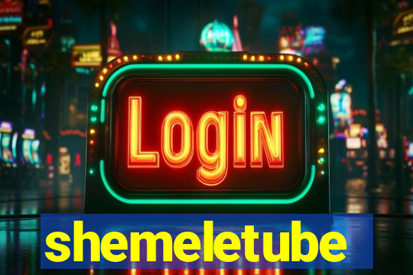 shemeletube