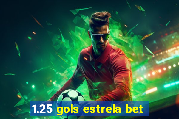 1.25 gols estrela bet