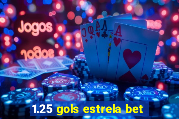 1.25 gols estrela bet