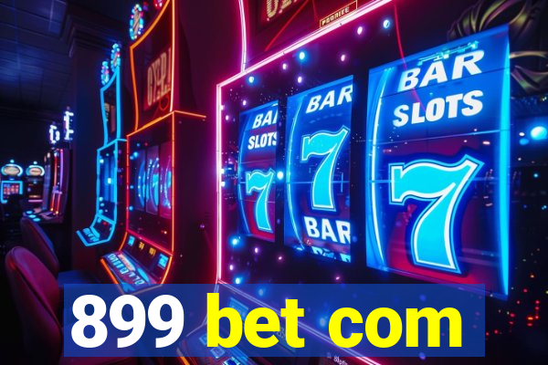 899 bet com