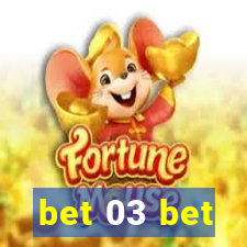 bet 03 bet