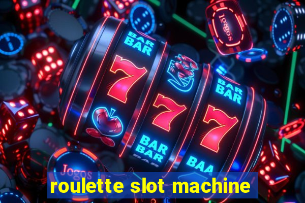 roulette slot machine