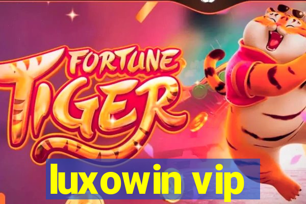 luxowin vip