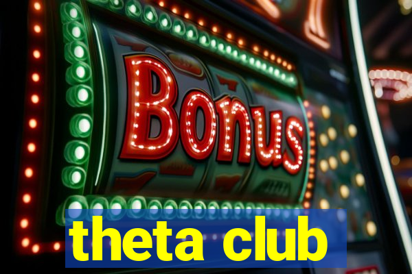 theta club