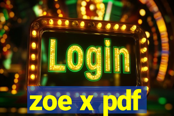 zoe x pdf