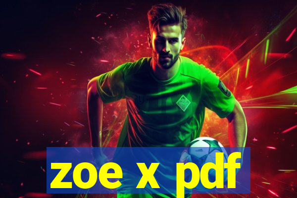 zoe x pdf