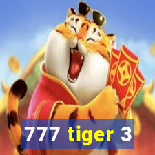 777 tiger 3