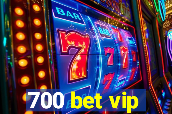 700 bet vip