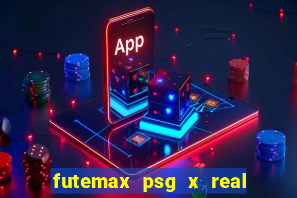 futemax psg x real madrid ao vivo