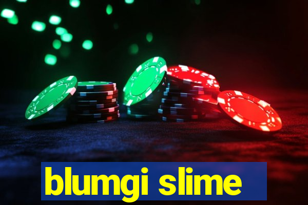 blumgi slime