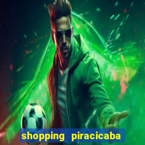 shopping piracicaba - brmalls