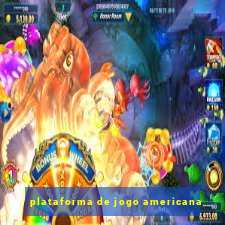 plataforma de jogo americana