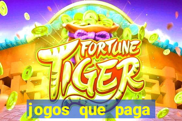 jogos que paga dinheiro de verdade sem depositar