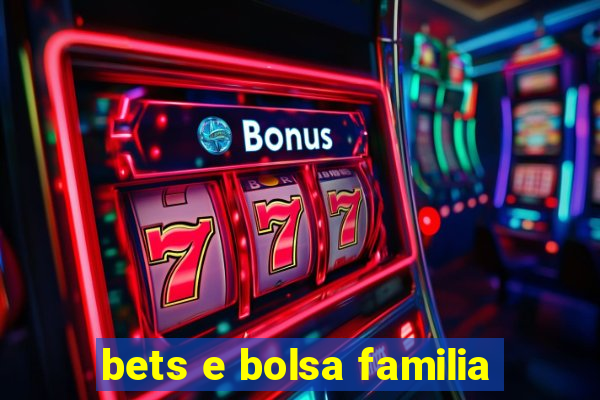 bets e bolsa familia