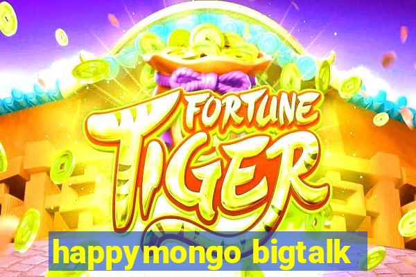 happymongo bigtalk