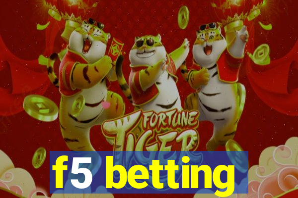 f5 betting